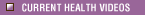 Current Health Videos