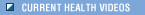 Current Health Videos